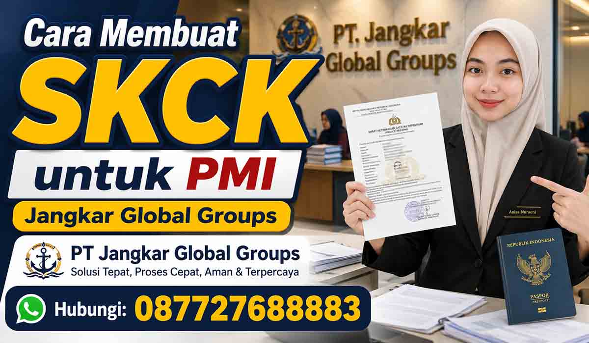 Cara Membuat SKCK untuk PMI Jangkar Global Groups