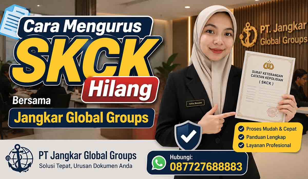 Cara Mengurus SKCK Hilang Bersama Jangkar Global Groups