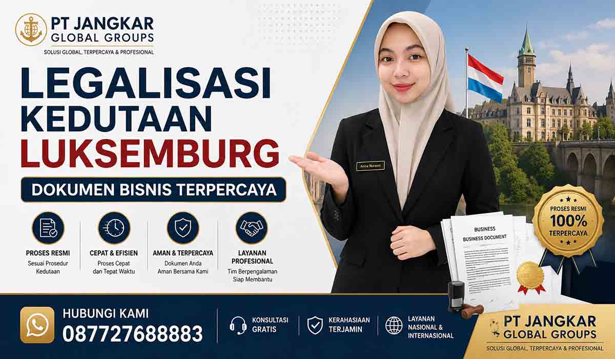 Legalisasi Kedutaan Luksemburg Dokumen Bisnis Terpercaya