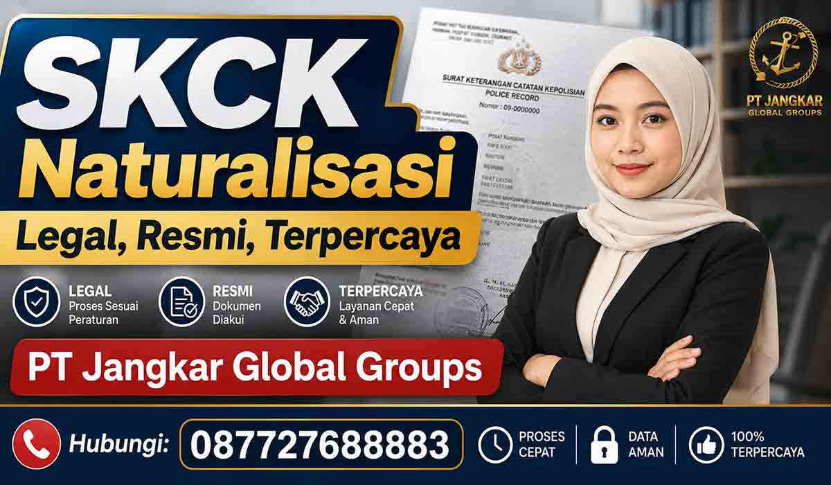 SKCK Naturalisasi Legal, Resmi, Terpercaya