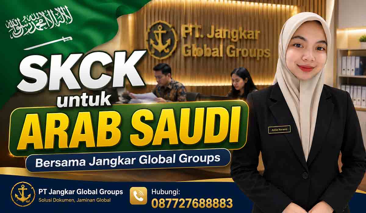 SKCK untuk Arab Saudi Bersama Jangkar Global Groups
