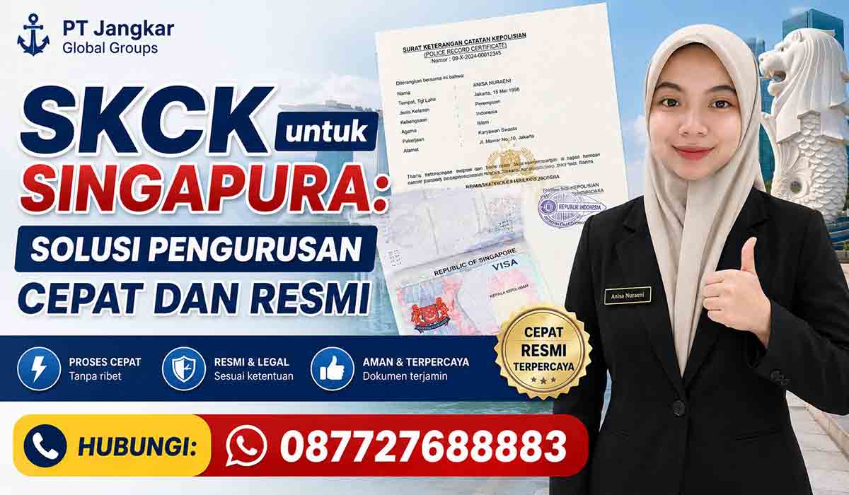 SKCK untuk Singapura Solusi Pengurusan Cepat dan Resmi
