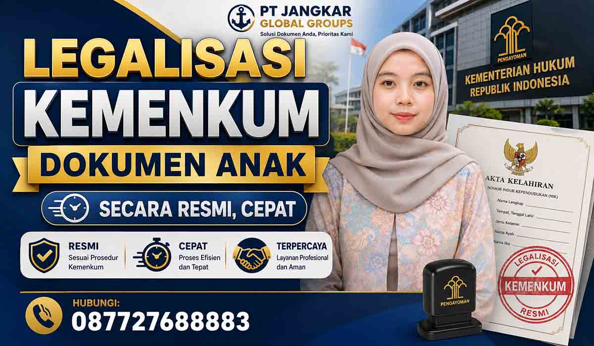 Legalisasi Kemenkum Dokumen Anak Secara Resmi, Cepat